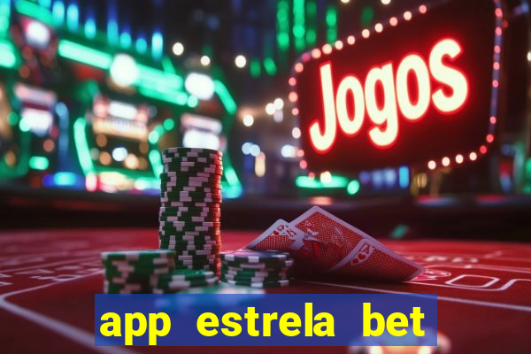 app estrela bet nao compativel